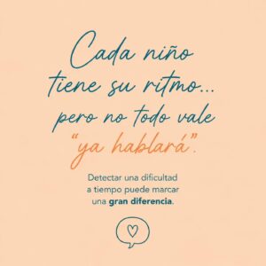 Cada niño tiene su ritmo, pero no todo vale «ya hablará». Detectar una dificultad a tiempo puede marcar una gran diferencia.