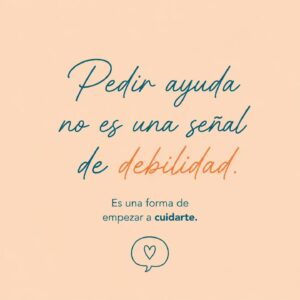 Pedir ayuda nunca debería ser motivo de vergüenza.