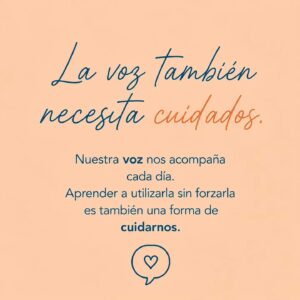 Tu voz también merece cuidados.